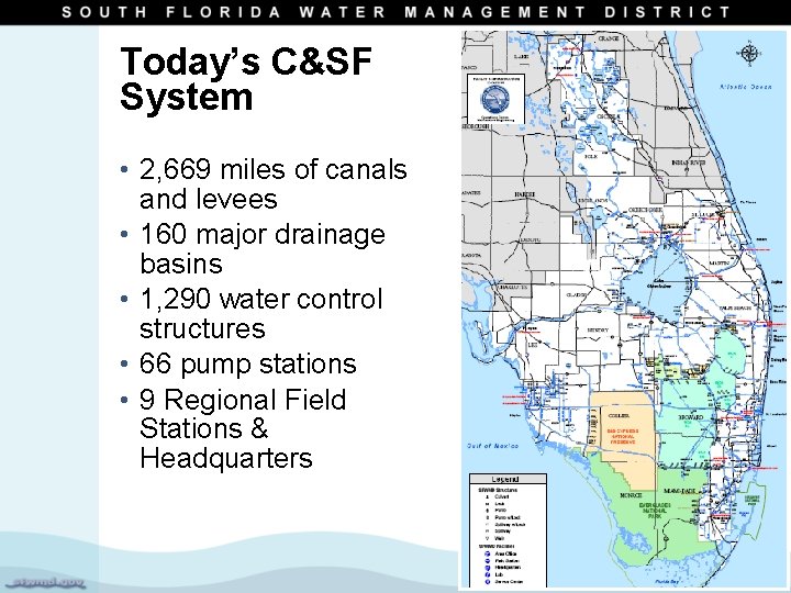 Today’s C&SF System • 2, 669 miles of canals and levees • 160 major