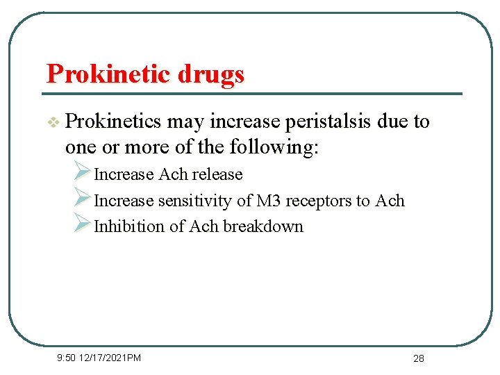 Prokinetic drugs v Prokinetics may increase peristalsis due to one or more of the