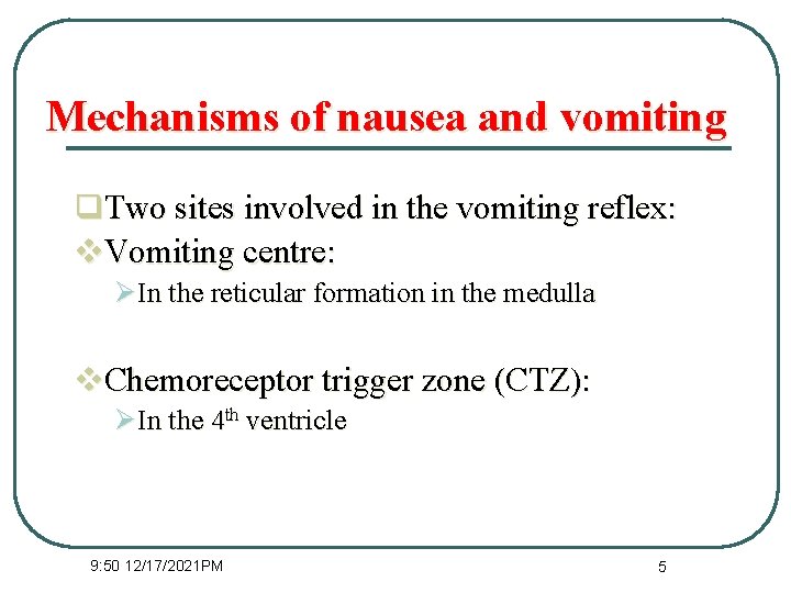 Mechanisms of nausea and vomiting q. Two sites involved in the vomiting reflex: v.