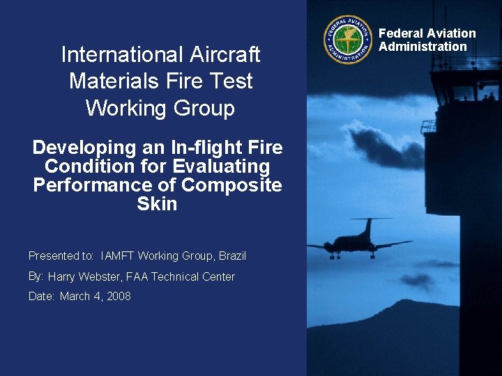International Aircraft Materials Fire Test Working Group Developing an In-flight Fire Condition for Evaluating