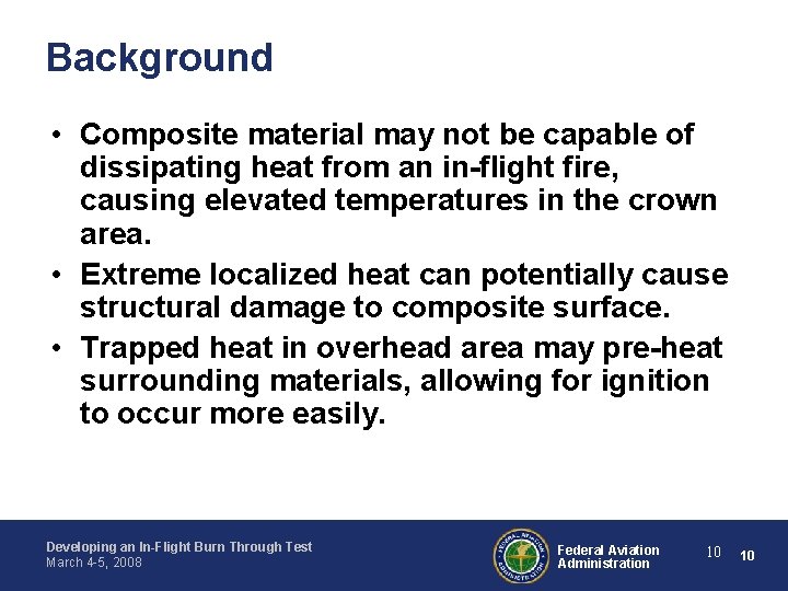 Background • Composite material may not be capable of dissipating heat from an in-flight