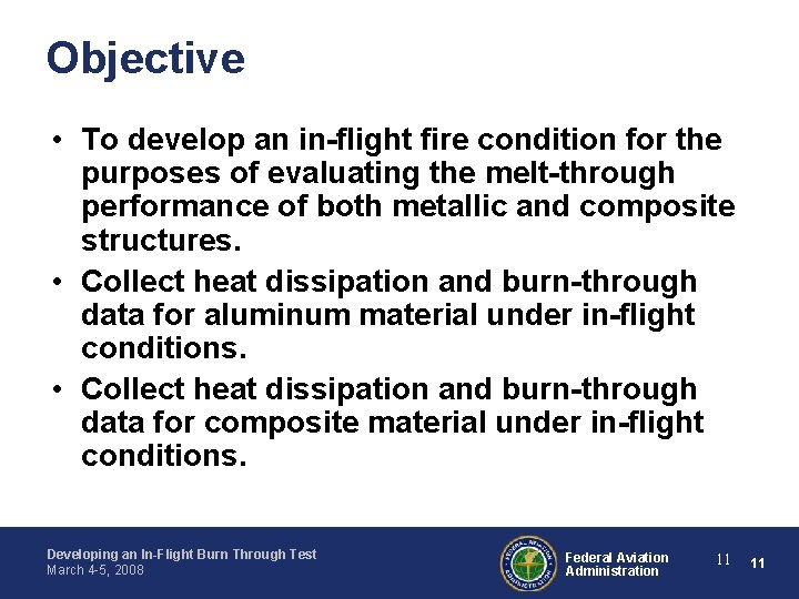 Objective • To develop an in-flight fire condition for the purposes of evaluating the