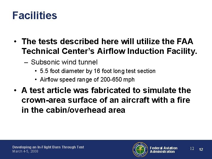 Facilities • The tests described here will utilize the FAA Technical Center’s Airflow Induction