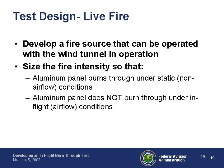 Test Design- Live Fire • Develop a fire source that can be operated with