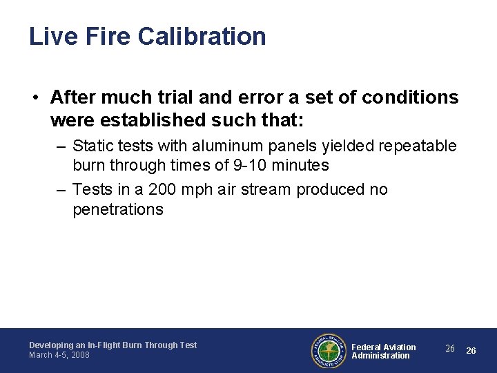 Live Fire Calibration • After much trial and error a set of conditions were