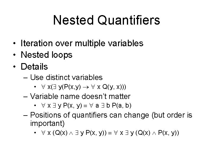 Nested Quantifiers • Iteration over multiple variables • Nested loops • Details – Use