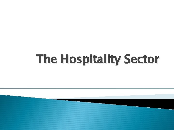 The Hospitality Sector 