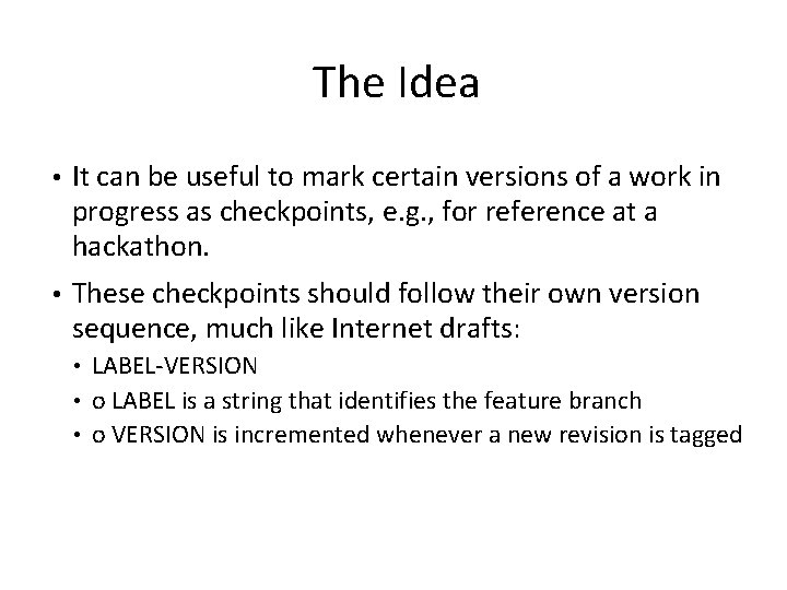 The Idea • It can be useful to mark certain versions of a work The Idea • It can be useful to mark certain versions of a work