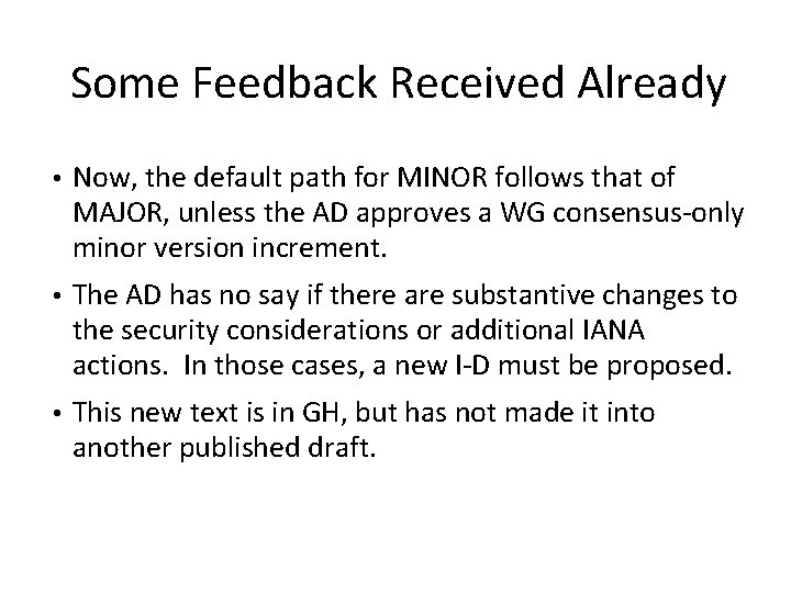 Some Feedback Received Already • Now, the default path for MINOR follows that of Some Feedback Received Already • Now, the default path for MINOR follows that of