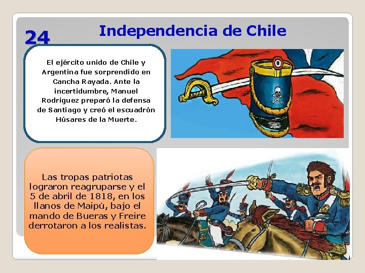 24 Independencia de Chile El ejército unido de Chile y Argentina fue sorprendido en 24 Independencia de Chile El ejército unido de Chile y Argentina fue sorprendido en