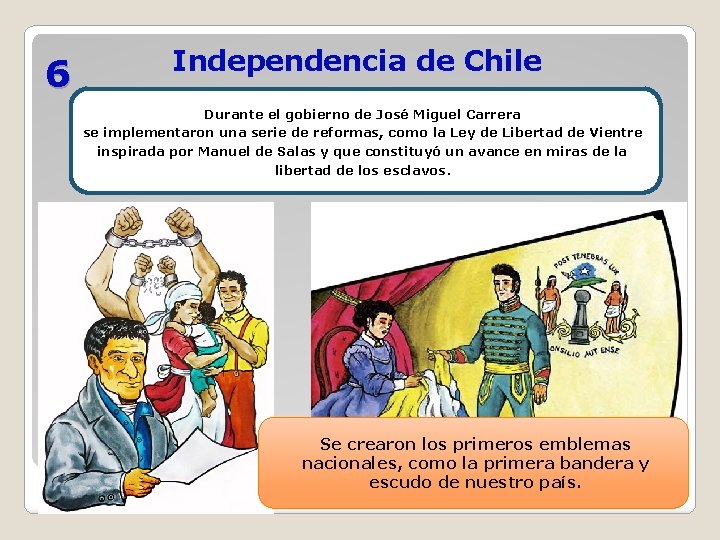 6 Independencia de Chile Durante el gobierno de José Miguel Carrera se implementaron una 6 Independencia de Chile Durante el gobierno de José Miguel Carrera se implementaron una