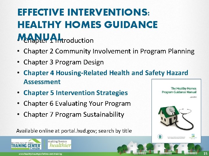 EFFECTIVE INTERVENTIONS: HEALTHY HOMES GUIDANCE MANUAL • Chapter 1 Introduction • Chapter 2 Community