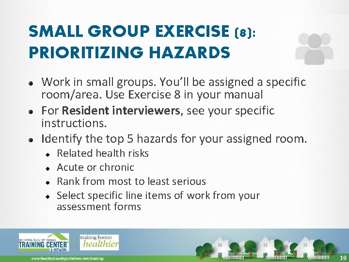 SMALL GROUP EXERCISE (8): PRIORITIZING HAZARDS Work in small groups. You’ll be assigned a