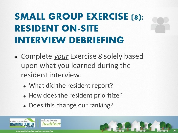 SMALL GROUP EXERCISE (8): RESIDENT ON-SITE INTERVIEW DEBRIEFING Complete your Exercise 8 solely based