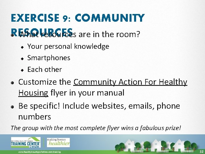 EXERCISE 9: COMMUNITY RESOURCES What resources are in the room? Your personal knowledge Smartphones
