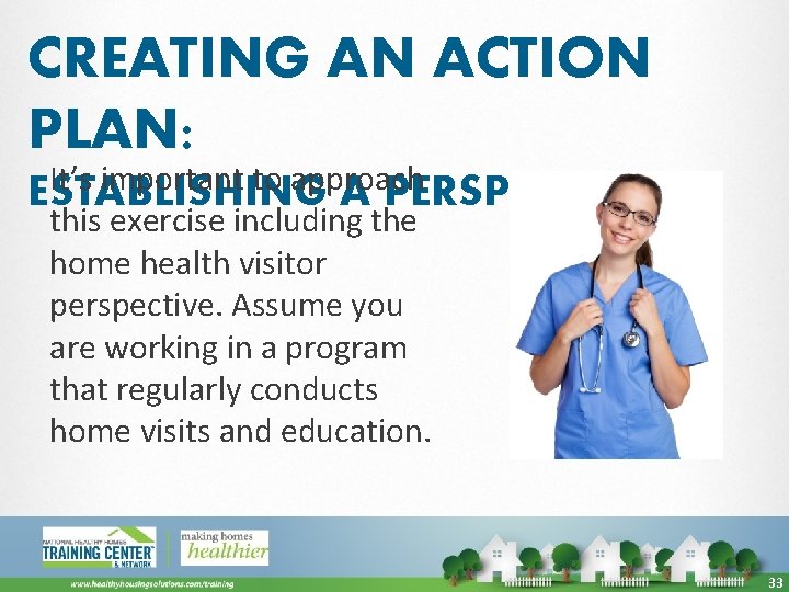 CREATING AN ACTION PLAN: It’s important to approach ESTABLISHING A PERSPECTIVE this exercise including