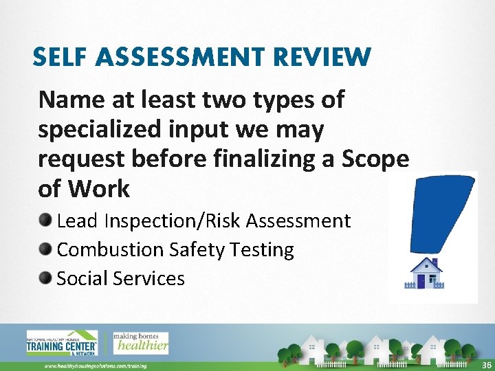 SELF ASSESSMENT REVIEW Name at least two types of specialized input we may request