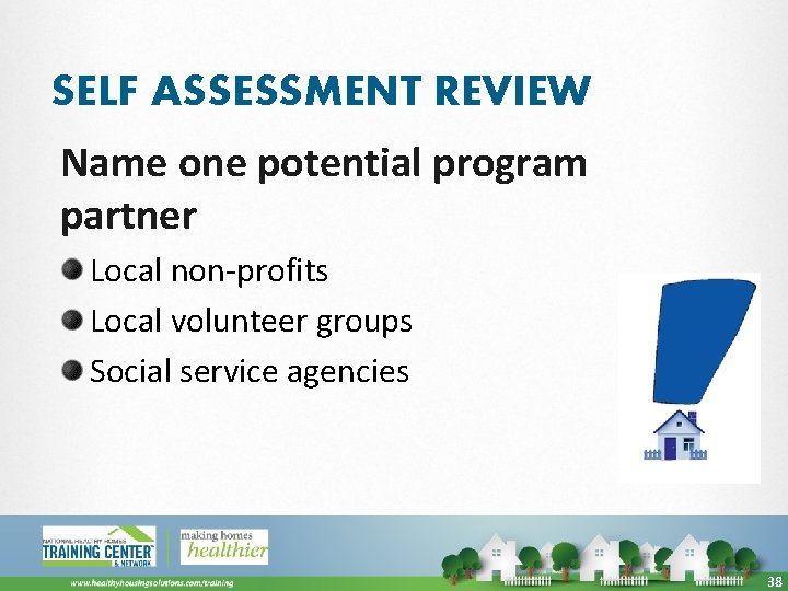 SELF ASSESSMENT REVIEW Name one potential program partner Local non-profits Local volunteer groups Social