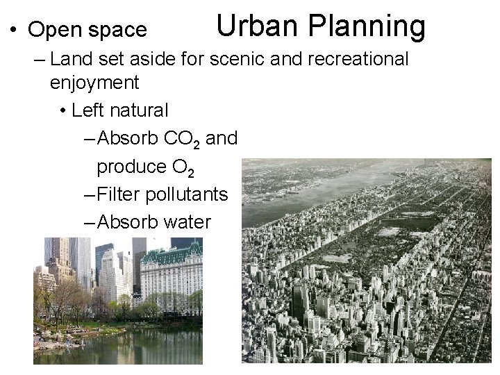  • Open space Urban Planning – Land set aside for scenic and recreational