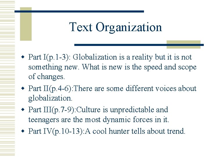 Text Organization w Part I(p. 1 -3): Globalization is a reality but it is