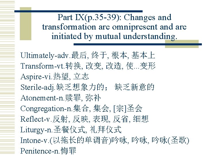 Part IX(p. 35 -39): Changes and transformation are omnipresent and are initiated by mutual