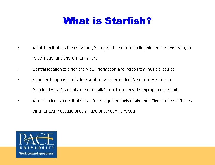 What is Starfish? • A solution that enables advisors, faculty and others, including students