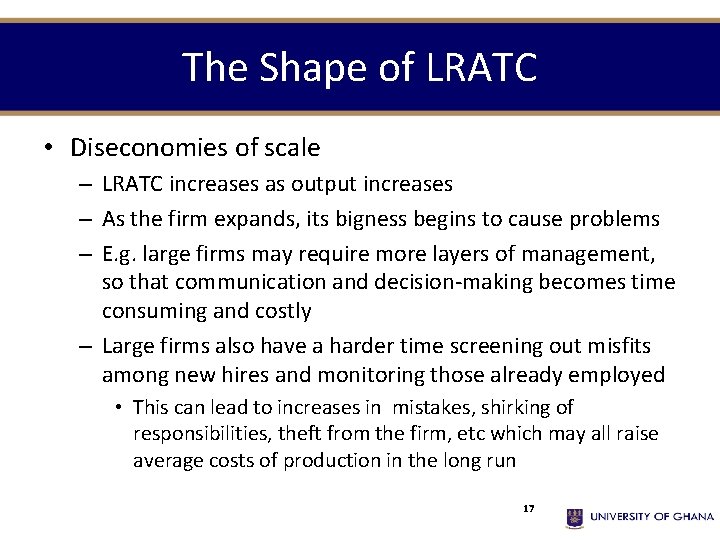 The Shape of LRATC • Diseconomies of scale – LRATC increases as output increases