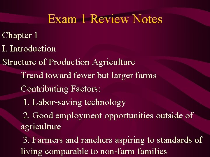 Exam 1 Review Notes Chapter 1 I. Introduction Structure of Production Agriculture Trend toward