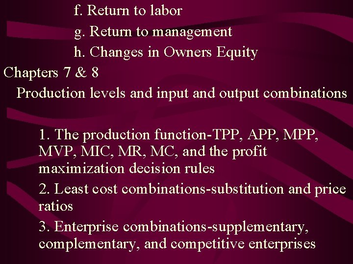 f. Return to labor g. Return to management h. Changes in Owners Equity Chapters