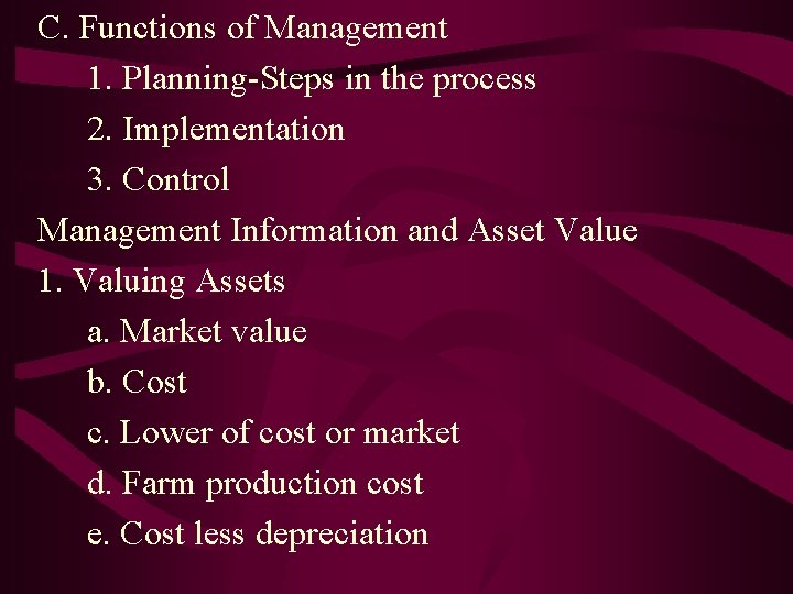 C. Functions of Management 1. Planning-Steps in the process 2. Implementation 3. Control Management