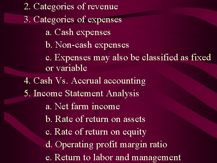 2. Categories of revenue 3. Categories of expenses a. Cash expenses b. Non-cash expenses