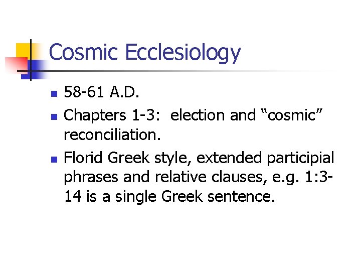 Cosmic Ecclesiology n n n 58 -61 A. D. Chapters 1 -3: election and