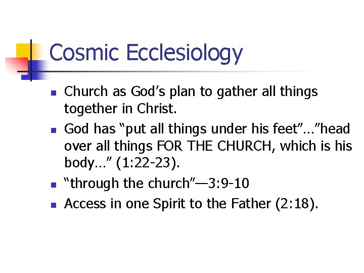 Cosmic Ecclesiology n n Church as God’s plan to gather all things together in
