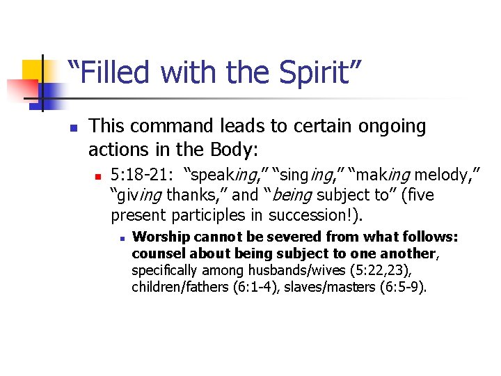 “Filled with the Spirit” n This command leads to certain ongoing actions in the