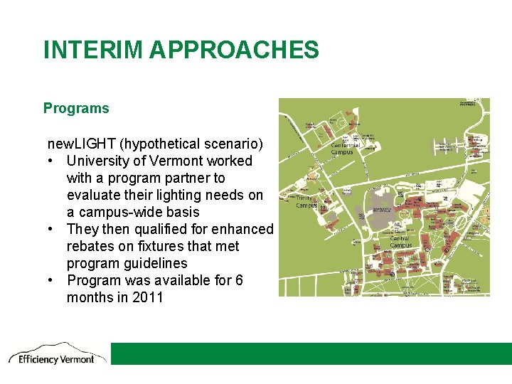 INTERIM APPROACHES Programs new. LIGHT (hypothetical scenario) • University of Vermont worked with a