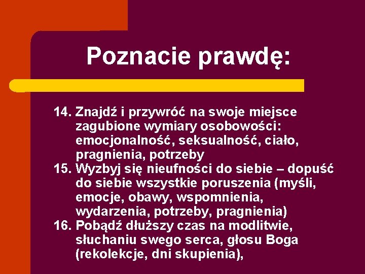 Poznacie prawdę: 14. Znajdź i przywróć na swoje miejsce zagubione wymiary osobowości: emocjonalność, seksualność,