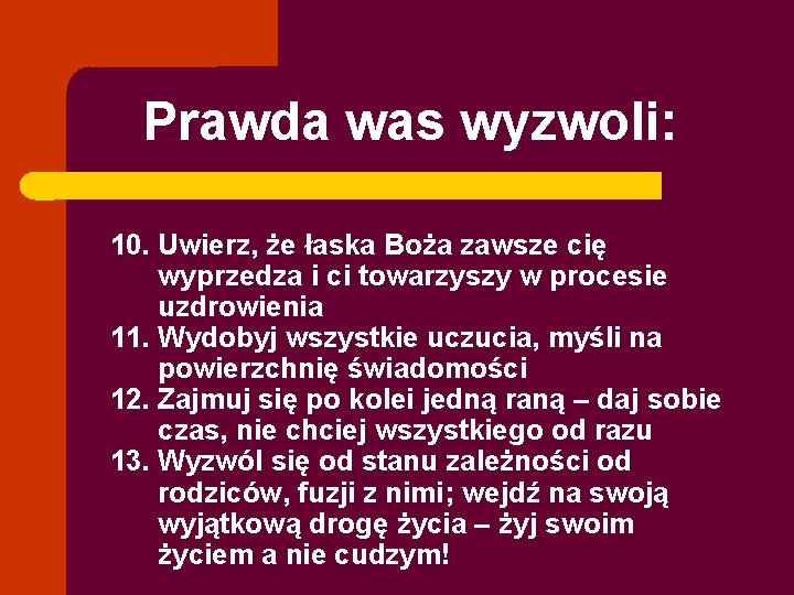 Prawda was wyzwoli: 10. Uwierz, że łaska Boża zawsze cię wyprzedza i ci towarzyszy