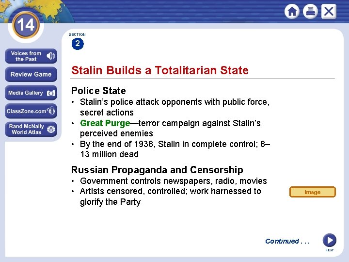 SECTION 2 Stalin Builds a Totalitarian State Police State • Stalin’s police attack opponents