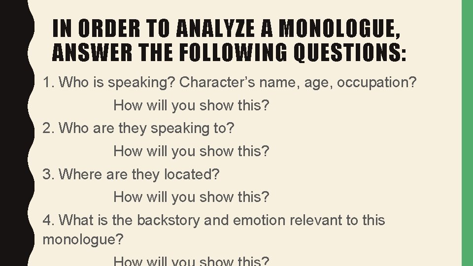 IN ORDER TO ANALYZE A MONOLOGUE, ANSWER THE FOLLOWING QUESTIONS: 1. Who is speaking?