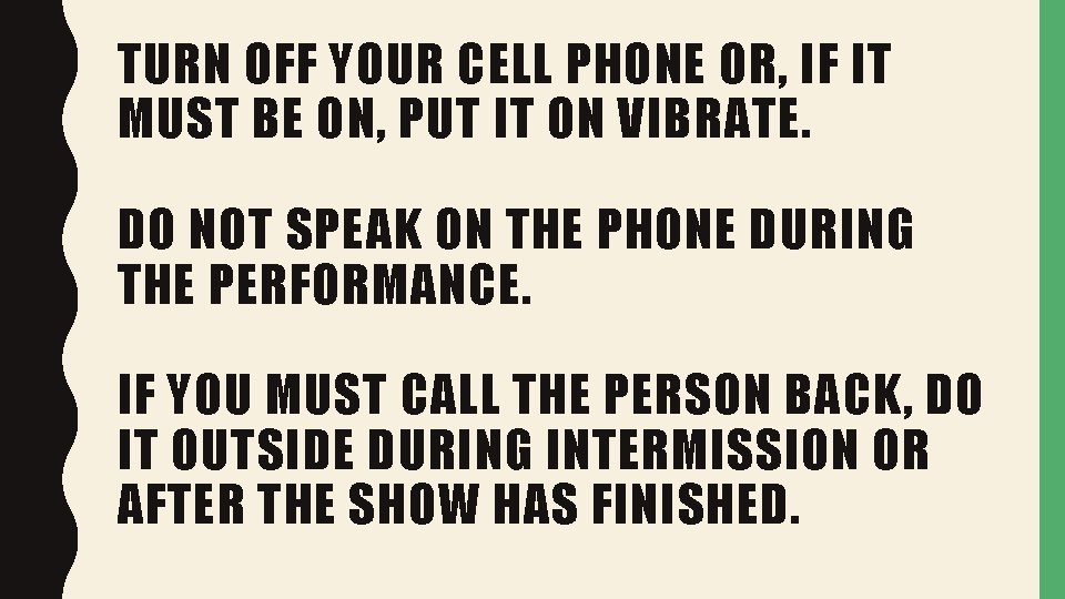 TURN OFF YOUR CELL PHONE OR, IF IT MUST BE ON, PUT IT ON