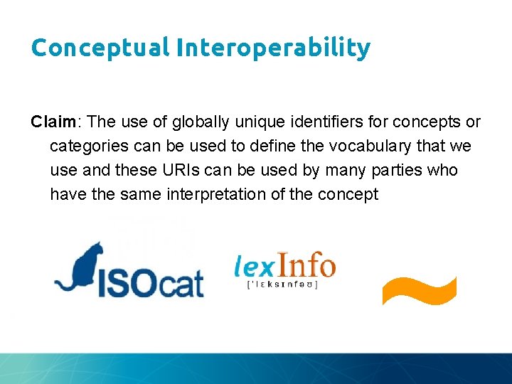 Conceptual Interoperability Claim: The use of globally unique identifiers for concepts or categories can