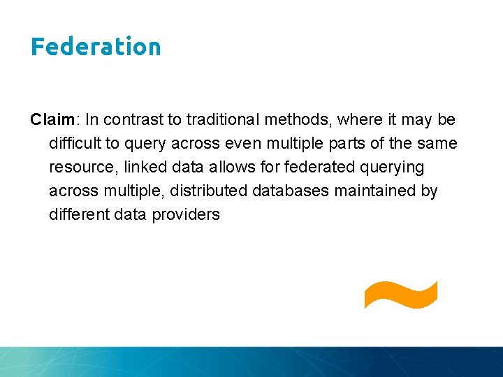 Federation Claim: In contrast to traditional methods, where it may be difficult to query