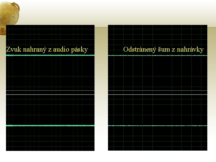 Zvuk nahraný z audio pásky Odstránený šum z nahrávky 