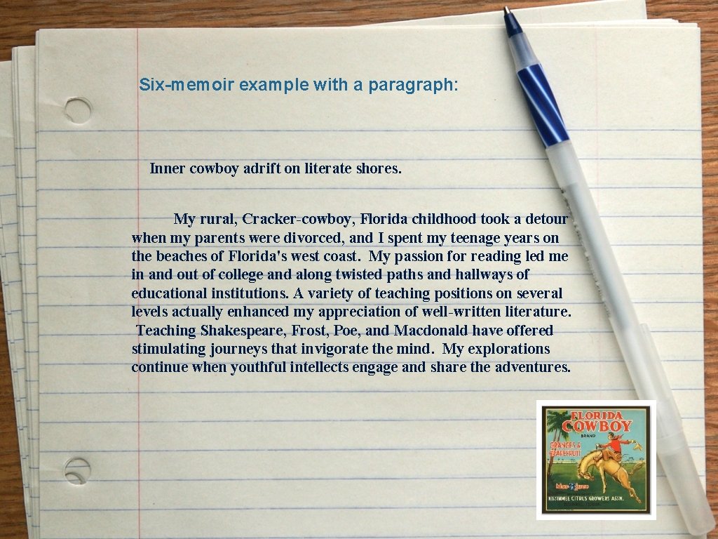 Six-memoir example with a paragraph: Inner cowboy adrift on literate shores. My rural, Cracker-cowboy,