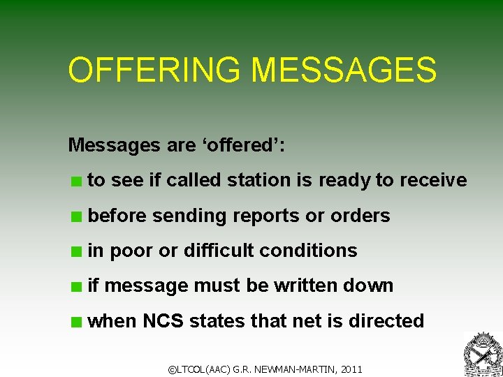 OFFERING MESSAGES Messages are ‘offered’: to see if called station is ready to receive