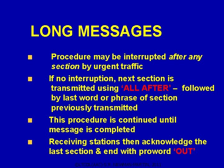 LONG MESSAGES Procedure may be interrupted after any section by urgent traffic If no