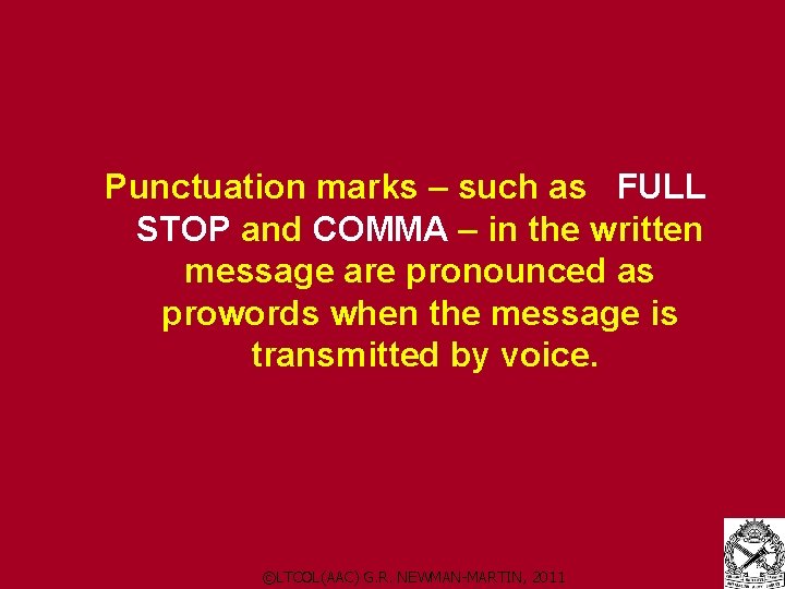 Punctuation marks – such as FULL STOP and COMMA – in the written message