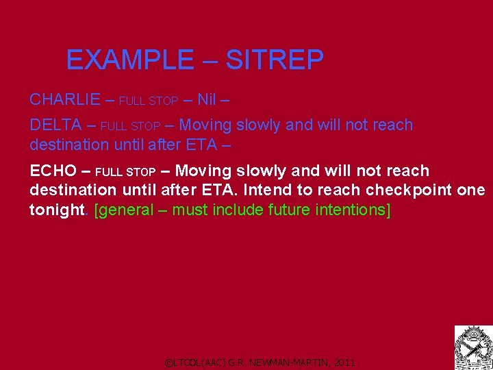 EXAMPLE – SITREP CHARLIE – FULL STOP – Nil – DELTA – FULL STOP