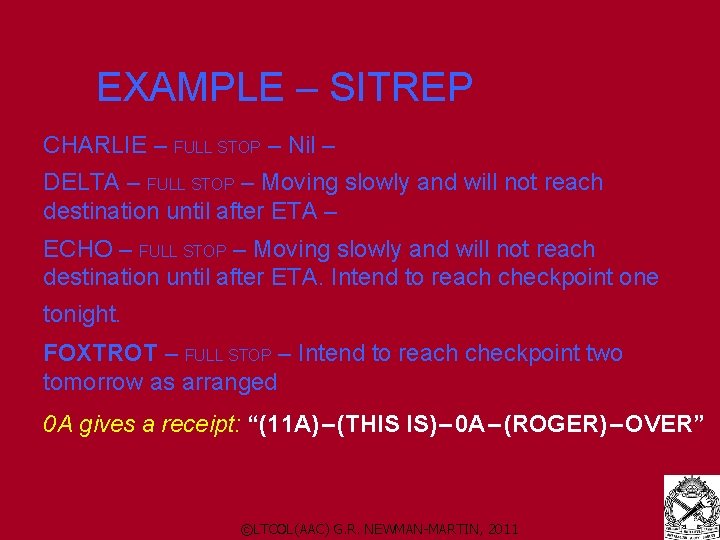 EXAMPLE – SITREP CHARLIE – FULL STOP – Nil – DELTA – FULL STOP