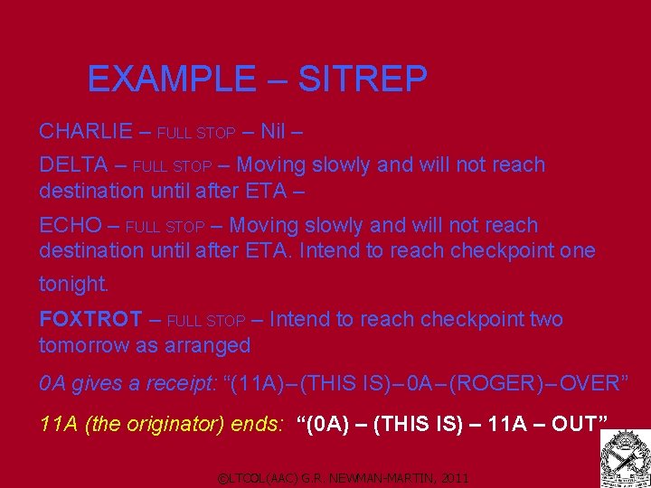 EXAMPLE – SITREP CHARLIE – FULL STOP – Nil – DELTA – FULL STOP